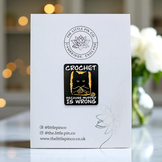 Crochet Because Murder Is Wrong Enamel Pin Badge